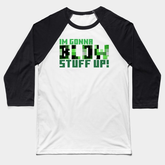 Blow stuff up! Baseball T-Shirt by MyMadMerch